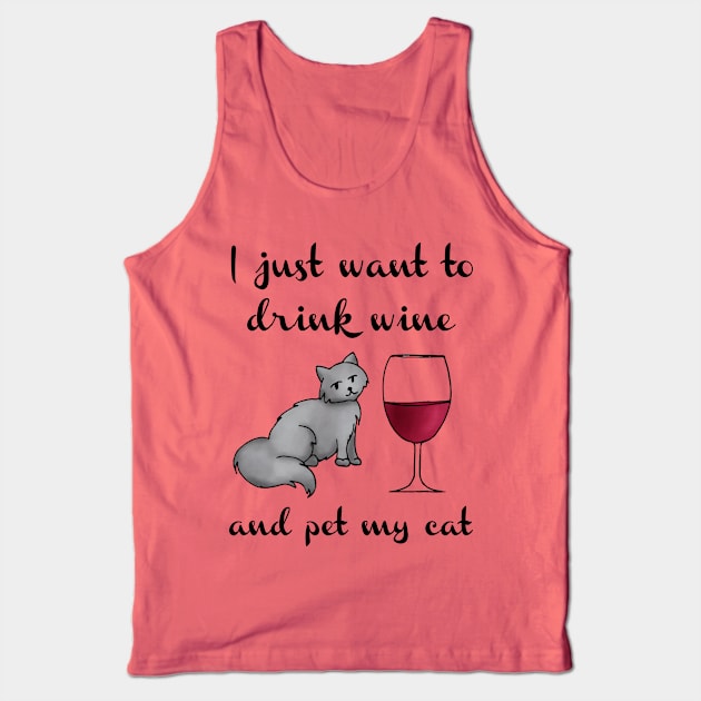 I Just Want to Drink Wine and Pet My Cat Tank Top by julieerindesigns